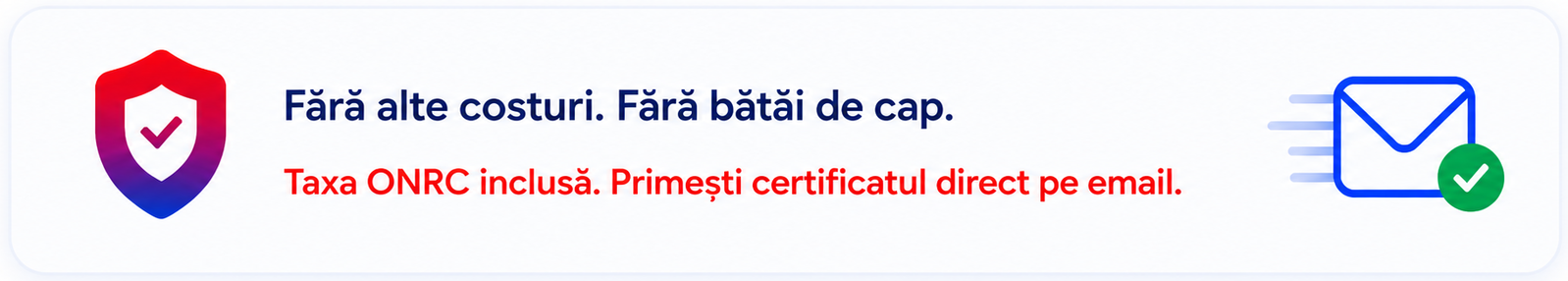 Fără alte costuri. Fără bătăi de cap.